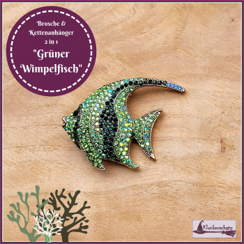 Brosche & Kettenanhänger - 2 in 1 - "Grüner Wimpelfisch"